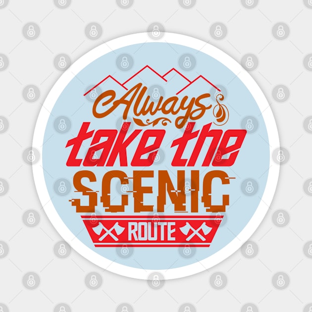 Always take the scenic route Magnet by Dasart